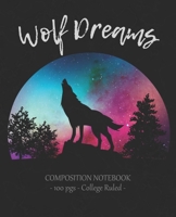 WOLF DREAMS Composition Notebook: College Ruled School Journal Diary Love Wolves Girl Gift 1705639208 Book Cover