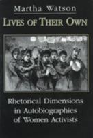 Lives of Their Own: Rhetorical Dimensions in Autobiographies of Women Activists (Studies in Rhetoric/Communication) 1570032009 Book Cover