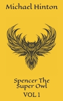 Spencer The Super Owl: VOL 1 B08R689LD9 Book Cover