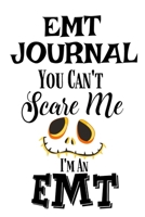 EMT Journal: You Can't Scare Me I'M An EMT 3347170016 Book Cover