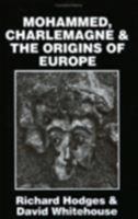 Mohammed, Charlemagne and the Origins of Europe 0801492629 Book Cover