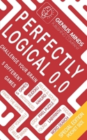 Perfectly Logical: Challenge your Brain, 5 Different Game Antistress: Sudoku, Kakuro, Pixel Puzle, Labyrinth, Word Search B08GDGBG1T Book Cover