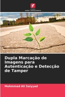 Dupla Marcação de Imagens para Autenticação e Detecção de Tamper 620538356X Book Cover