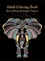 Adult Coloring Book: Stress Relieving Animal Patterns, Featuring 50 Hard, Fun and Relaxing Animal Designs Including Horses, Bears, Tigers, Birds, and Many More! 0975258842 Book Cover