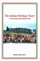 The Italian Heritage Tours: A Fun and Easy Way to Discover Italy 1480946907 Book Cover