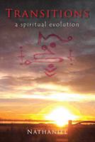 Transitions: A Spiritual Evolution 146201738X Book Cover