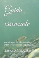 Guida essenziale: crescita personale risveglio interiore evoluzione spirituale B0CGL3RN6Y Book Cover