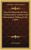 Uber Die Blutrache Bei Den Vorislamischen Arabern Und Mohammeds Stellung Zu Ihr... 1160037140 Book Cover