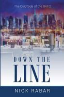 Down the Line: the Cold Side of the Grill 2 1985856298 Book Cover