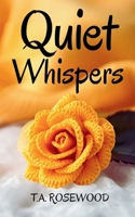 Quiet Whispers: A sweet romance about love, life, family, friendship and forgiveness 1739317009 Book Cover
