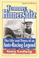 Tommy Hinnershitz. The Life and Times of an Auto-Racing Legend 0981509940 Book Cover