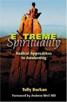 Extreme Spirituality: Radical Approaches to Awakening 1571781625 Book Cover