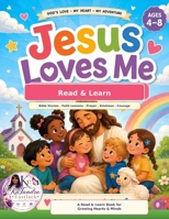 Jesus Loves Me: Read & Learn: Bible Stories, Faith Lessons, Prayer, Kindness & Courage for Kids Ages 4–8 B0HDKVZM76 Book Cover