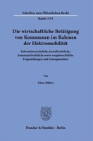 Die Wirtschaftliche Betatigung Von Kommunen Im Rahmen Der Elektromobilitat: Subventionsrechtliche, Kartellrechtliche, Kommunalrechtliche Sowie ... Und Losungsansatze (German Edition) 3428192583 Book Cover