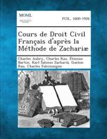 Cours de Droit Civil Français d'après la Méthode de Zachariæ, Volume IX 1289268258 Book Cover