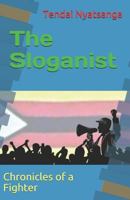 The Sloganist: Chronicles of a Fighter 1725942305 Book Cover