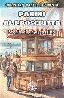 Panini al prosciutto: Storia di un'assassina (Italian Edition) B0FJXLLKHK Book Cover