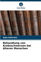 Behandlung von Krebsschmerzen bei älteren Menschen (German Edition) 6208311128 Book Cover