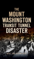 Mount Washington Transit Tunnel Disaster 1540248135 Book Cover