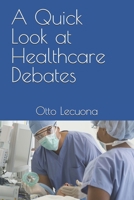 A Quick Look at Healthcare Debates B0FTJCRH52 Book Cover