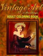 Adult Coloring Book-Vintage Art and Paintings 1082102938 Book Cover