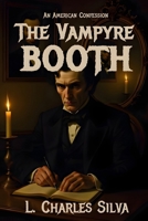 The Vampyre Booth: An American Confession B0H7Z8L73M Book Cover