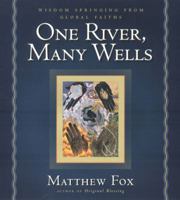 One River, Many Wells: Wisdom Springing from Global Faiths 1585420476 Book Cover