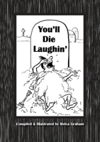 You'll Die Laughin' 064817266X Book Cover