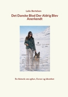 Det danske blod der aldrig blev anerkendt: En historie om ophav, fravær og identitet 877188369X Book Cover