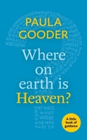 Where on Earth is Heaven?: A Little Book Of Guidance 0281073244 Book Cover