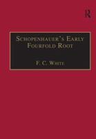 Schopenhauer's Early Fourfold Root: Translation and Commentary 1138276855 Book Cover