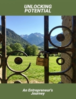 Unlocking Potential: An Entrepreneur'S Journey B0FSLL6ZL2 Book Cover