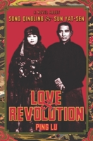 Love And Revolution: A Novel About Song Qingling And Sun Yat-sen (Modern Chinese Literature from Taiwan) 0231138539 Book Cover