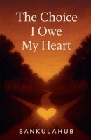 The Choice I Owe My Heart B0G63NQB29 Book Cover