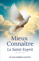 Mieux Connaitre Le Saint Esprit B0GMWCDSXB Book Cover