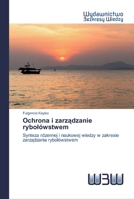 Ochrona i zarządzanie rybołówstwem: Synteza rdzennej i naukowej wiedzy w zakresie zarządzania rybołówstwem 6202448806 Book Cover