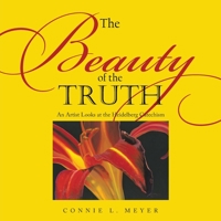 The Beauty of the Truth: An Artist Looks at the Heidelberg Catechism B0DG1RK787 Book Cover