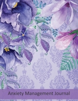 Anxiety Management Journal: 105 Pages, Techniques, Information, Depression, Phobias, 2-Page Journaling Layout, Purple Flowers, Damask 1652586105 Book Cover