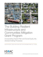 The Building Resilient Infrastructure and Communities Mitigation Grant Program: Incorporating Hazard Risk and Social Equity into Decisionmaking Processes 1977408362 Book Cover
