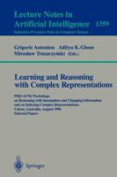 Learning and Reasoning With Complex Representations: Pricai'96 Workshops on Reasoning With Incomplete and Changing Information and on Inducing Complex ... (Lecture Notes in Artificial Intelligence) 354064413X Book Cover