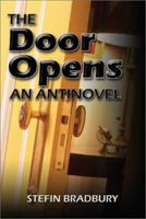 The Door Opens: An Antinovel 1592860826 Book Cover