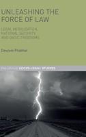Unleashing the Force of Law: Legal Mobilization, National Security, and Basic Freedoms 1349928119 Book Cover