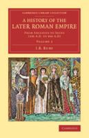 A History of the Later Roman Empire: From Arcadius to Irene 1015943497 Book Cover
