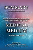 SUMMARY MEDICAL MEDIUM: Secrets Behind Chronic and Mystery Illness and How To Finally Heal 0972641785 Book Cover