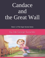 Candace and the Great Wall: A Super Secrets Series Book 1097372030 Book Cover