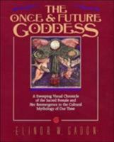 The Once and Future Goddess: A Sweeping Visual Chronicle of the Sacred Female and Her Reemergence in the Cult 0062503545 Book Cover