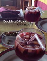 Cooking Drunk and Wine Tasting 101 0557236754 Book Cover