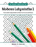 Modern Labyrinths 1: Traceable Labyrinths to Help You Focus and Relax B0851LYV5G Book Cover