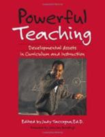 Powerful Teaching: Developmental Assets in Curriculum and Instruction 1574827510 Book Cover