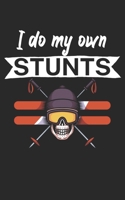 I do my own stunts: Notebook for skiers on the ski slope. 120 pages with page numbers. For notes or planning apr�s ski. 1678387649 Book Cover